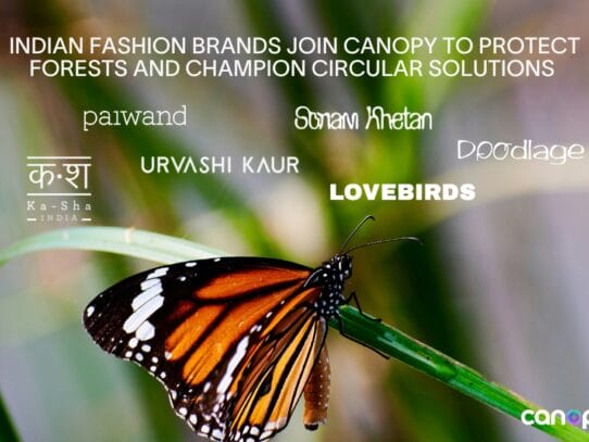 Revolutionizing Fashion: Indian Brands Join Canopy to Safeguard Forests and Advance Circular Solutions